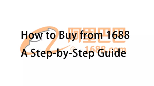 How to Buy from 1688 app: A Step-by-Step 2026 Guide
